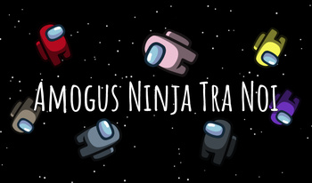 Amogus Ninja Tra Noi