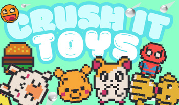 Crush It Toys