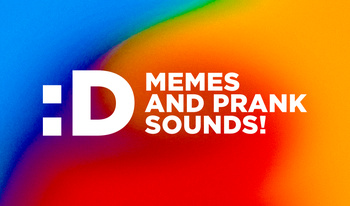 Memes and prank sounds!