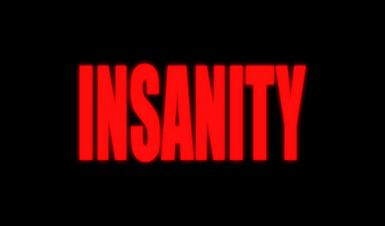 Insanity