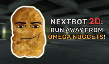 Nextbot 2D: run away from omega nuggets!