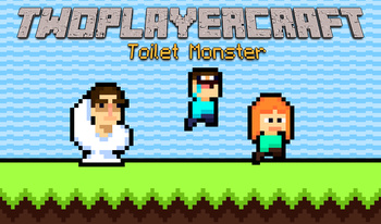 TwoPlayerCraft Toilet Monster