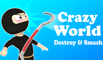 Crazy World - Destroy & Smash