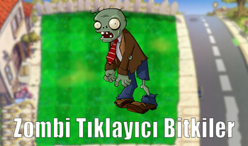 Zombi Tıklayıcı Bitkiler