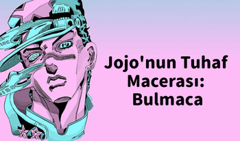 JoJo'nun Tuhaf Macerası: Bulmacalar