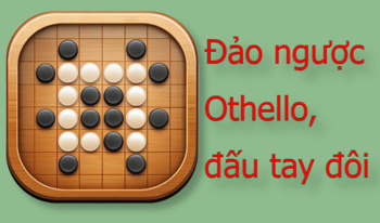 Đảo ngược Othello, đấu tay đôi